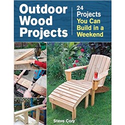 Outdoor Wood Projects: 24 Projects You Can Build in a Weekend