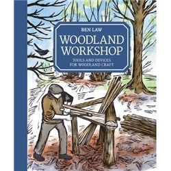 Woodland Workshop : Tools and Devices for Woodland Craft