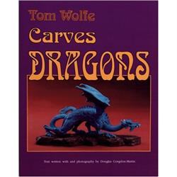 Tom Wolfe Carves Dragons