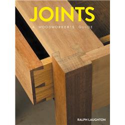 Joints: A Woodworker's Guide by Ralph Laughton